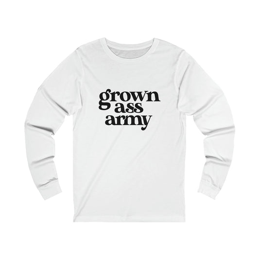 Grown Ass Army Long Sleeve Shirt