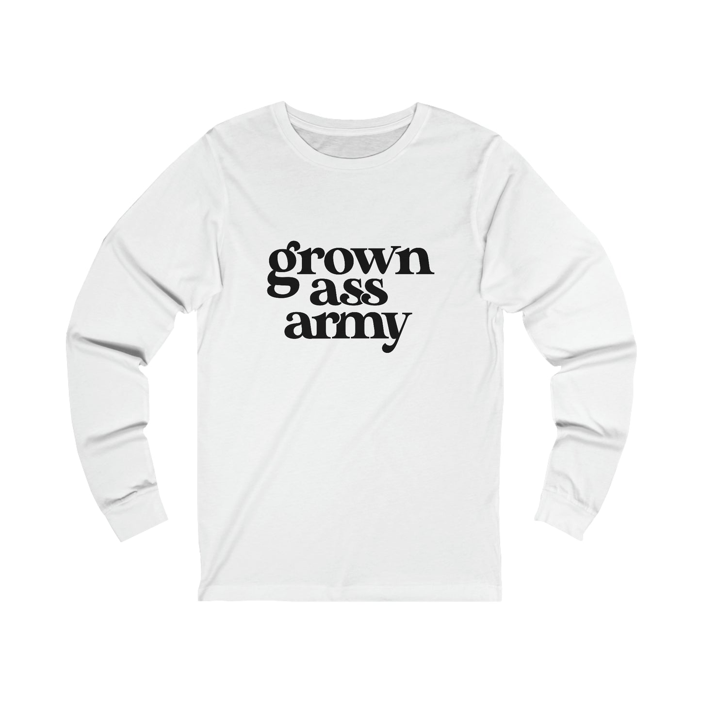 Grown Ass Army Long Sleeve Shirt